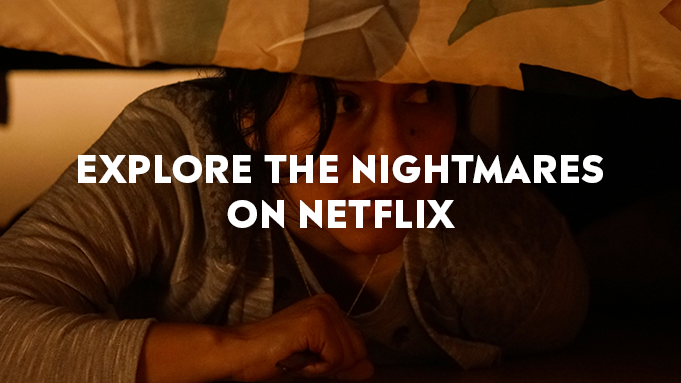 Explore the nightmares on Netflix 