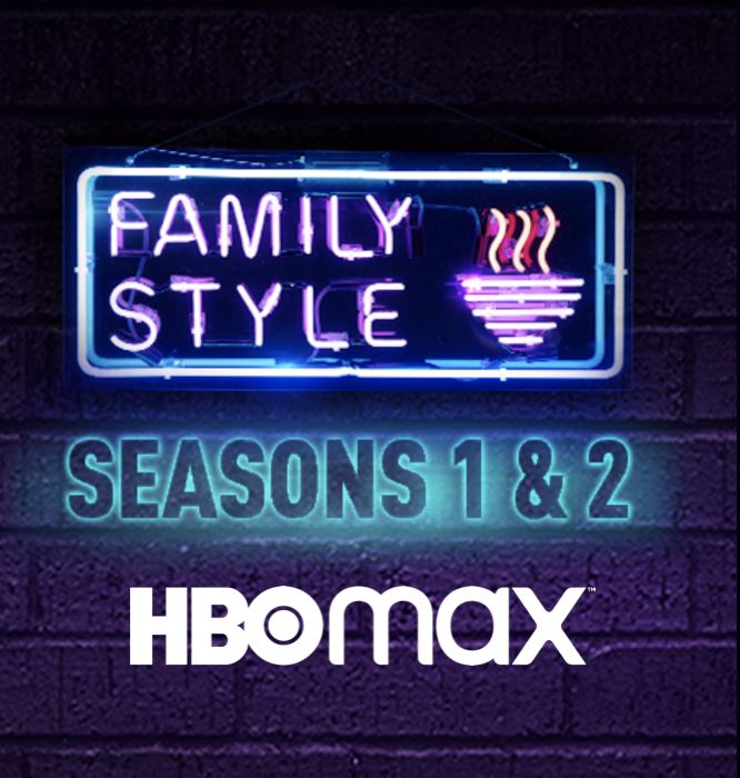 FAMILY STYLE IS NOW ON HBOMAX!