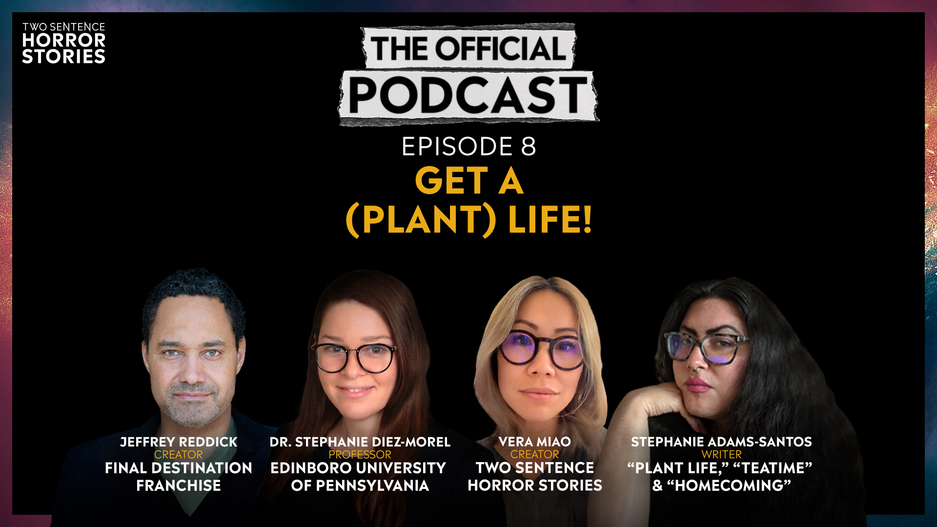 Ep 8. Get A (Plant) Life! (With Guests Vera Miao, Stephanie Adams-Santos, Dr. Stephanie Diez-Morel and Jeffrey Reddick!)