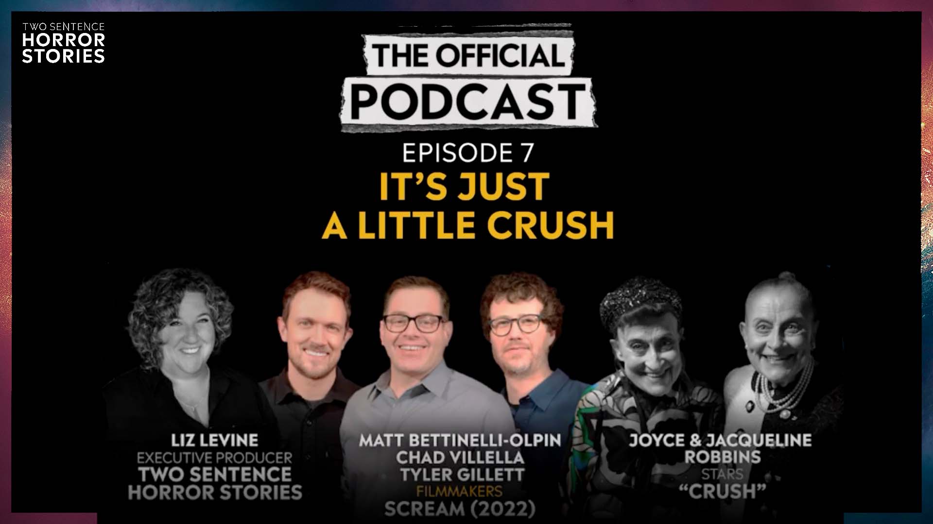 Ep 7. It’s Just a Little Crush (With Guests Liz Levine, The Robbins Sisters and Scream 5’s Radio Silence!)